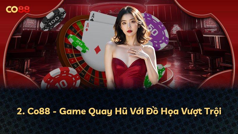2. Co88 - Game Quay Hũ Với Đồ Họa Vượt Trội