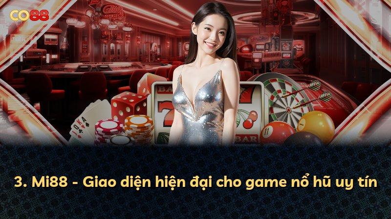3. Mi88 - Giao diện hiện đại cho game nổ hũ uy tín