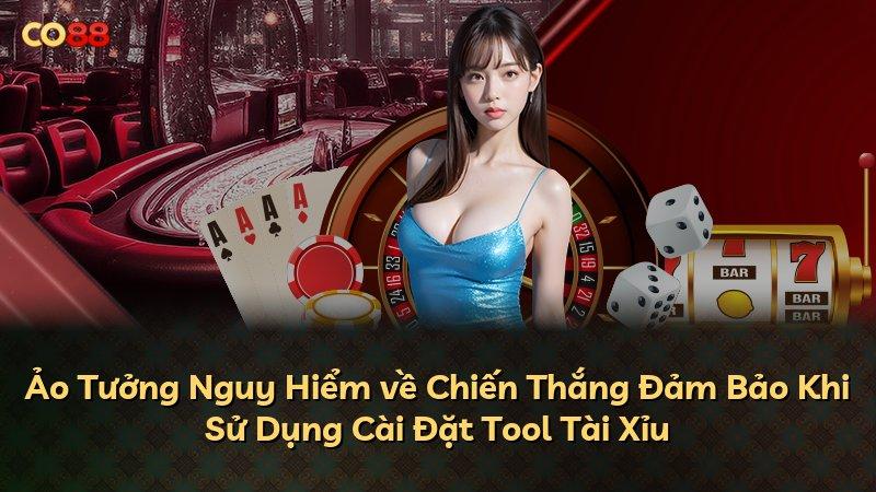 Ảo Tưởng Nguy Hiểm về Chiến Thắng Đảm Bảo Khi Sử Dụng Cài Đặt Tool Tài Xỉu