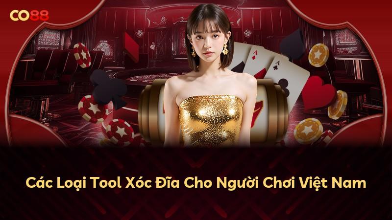 Các Loại Tool Xóc Đĩa Cho Người Chơi Việt Nam