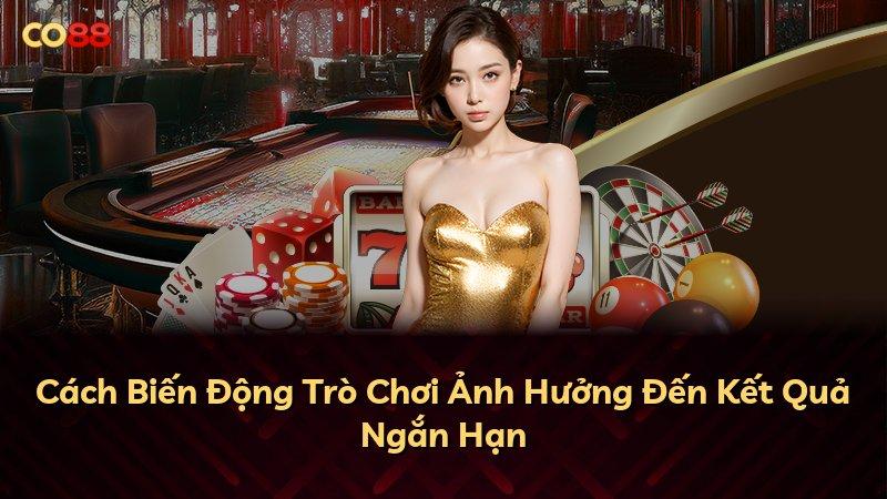 Cách Biến Động Trò Chơi Ảnh Hưởng Đến Kết Quả Ngắn Hạn