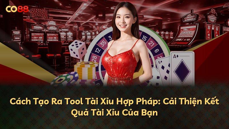 Cách Tạo Ra Tool Tài Xỉu Hợp Pháp: Cải Thiện Kết Quả Tài Xỉu Của Bạn
