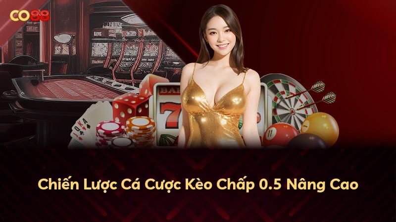 Chiến Lược Cá Cược Kèo Chấp 0.5 Nâng Cao