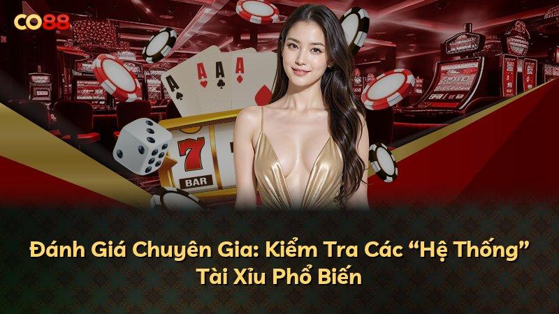 Đánh Giá Chuyên Gia: Kiểm Tra Các “Hệ Thống” Tài Xỉu Phổ Biến