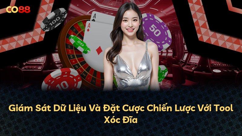 Giám Sát Dữ Liệu Và Đặt Cược Chiến Lược Với Tool Xóc Đĩa
