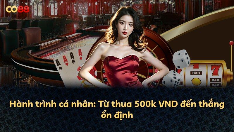 Hành trình cá nhân: Từ thua 500k VND đến thắng ổn định
