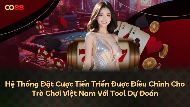 Hệ Thống Đặt Cược Tiến Triển Được Điều Chỉnh Cho Trò Chơi Việt Nam Với Tool Dự Đoán