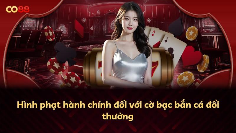 Hình phạt hành chính đối với cờ bạc bắn cá đổi thưởng