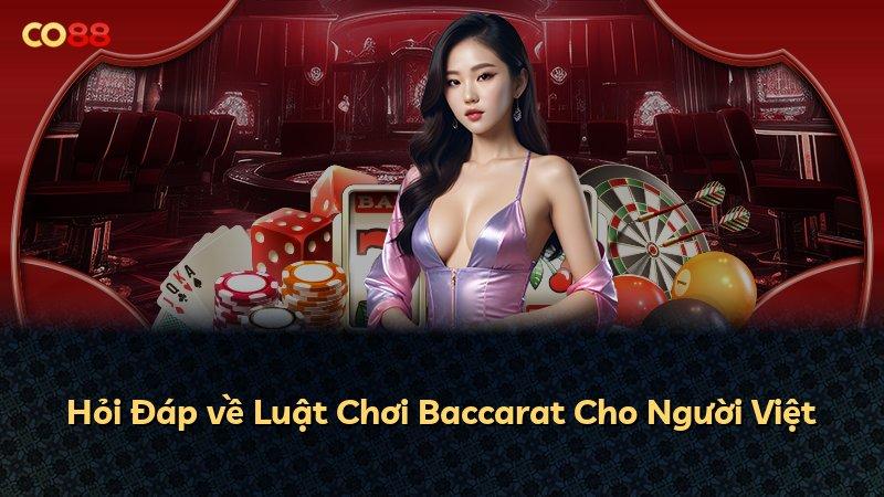 Hỏi Đáp về Luật Chơi Baccarat Cho Người Việt
