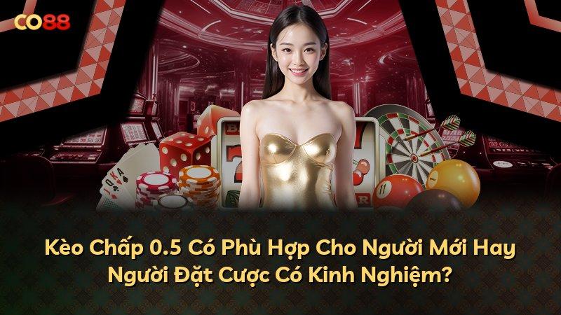 Kèo Chấp 0.5 Có Phù Hợp Cho Người Mới Hay Người Đặt Cược Có Kinh Nghiệm?