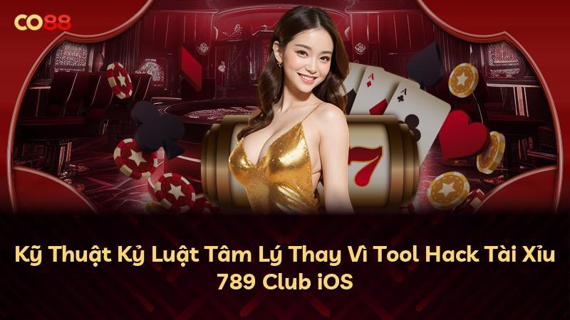 Kỹ Thuật Kỷ Luật Tâm Lý Thay Vì Tool Hack Tài Xỉu 789 Club iOS