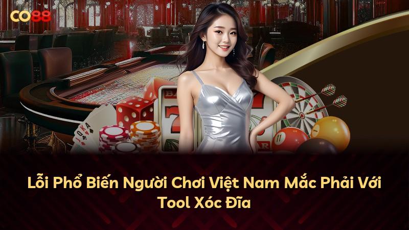Lỗi Phổ Biến Người Chơi Việt Nam Mắc Phải Với Tool Xóc Đĩa