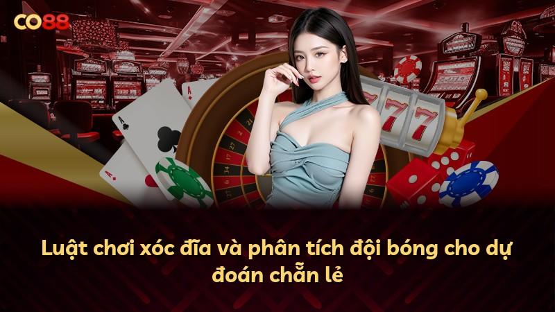 Luật chơi xóc đĩa và phân tích đội bóng cho dự đoán chẵn lẻ