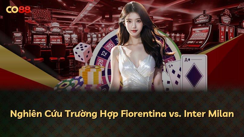 Nghiên Cứu Trường Hợp Fiorentina vs. Inter Milan