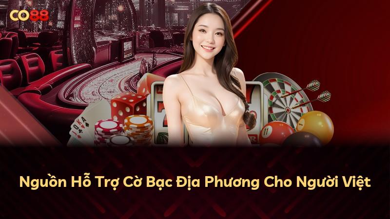 Nguồn Hỗ Trợ Cờ Bạc Địa Phương Cho Người Việt