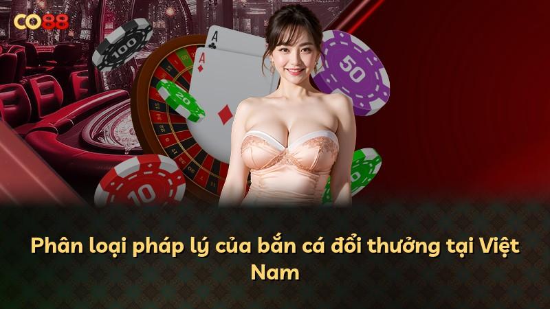 Phân loại pháp lý của bắn cá đổi thưởng tại Việt Nam