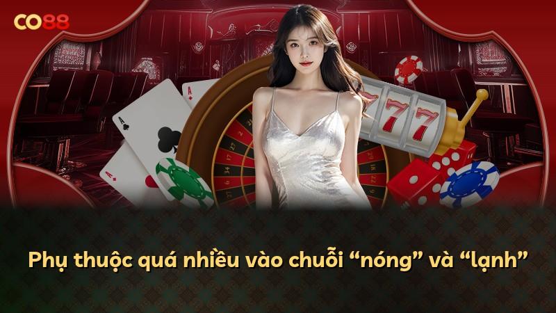 Phụ thuộc quá nhiều vào chuỗi “nóng” và “lạnh”