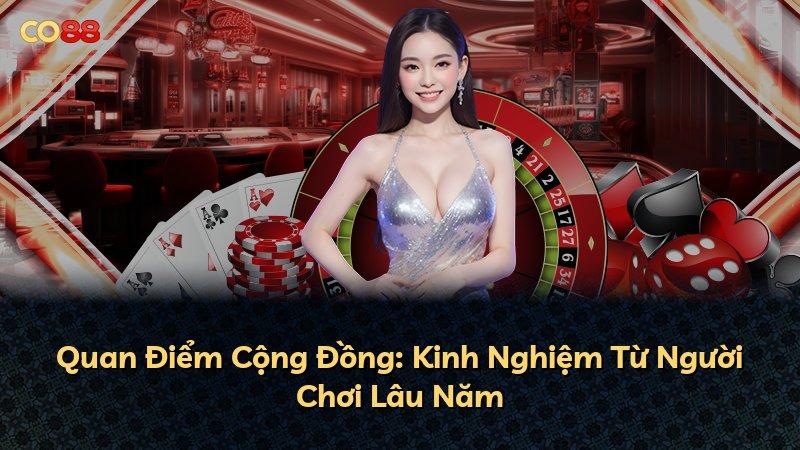 Quan Điểm Cộng Đồng: Kinh Nghiệm Từ Người Chơi Lâu Năm