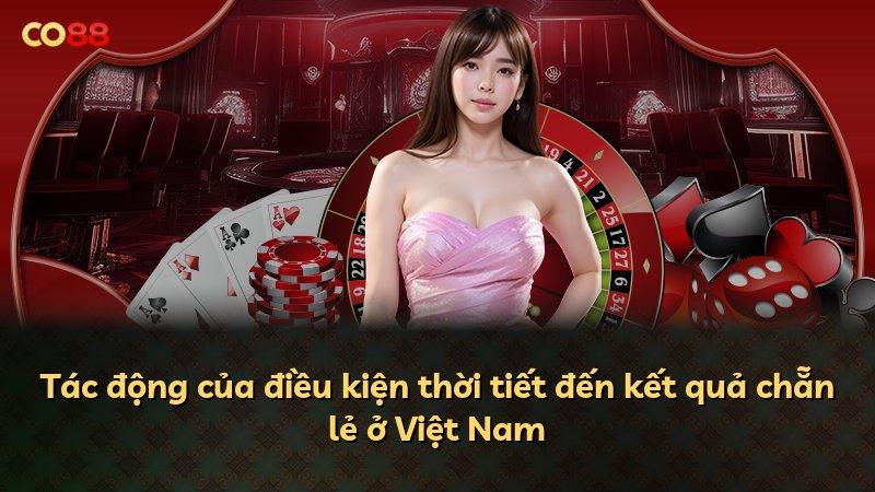 Tác động của điều kiện thời tiết đến kết quả chẵn lẻ ở Việt Nam