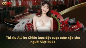 Tài xỉu All-in: Chiến lược đặt cược toàn tập cho người Việt 2025