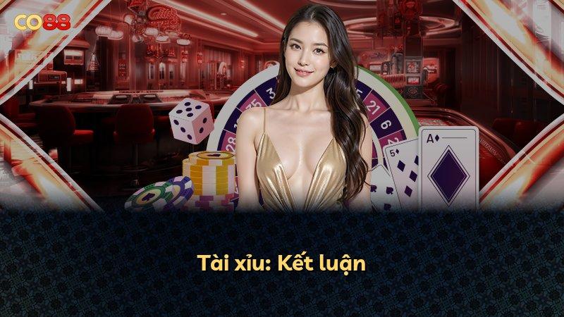 Tài xỉu: Kết luận