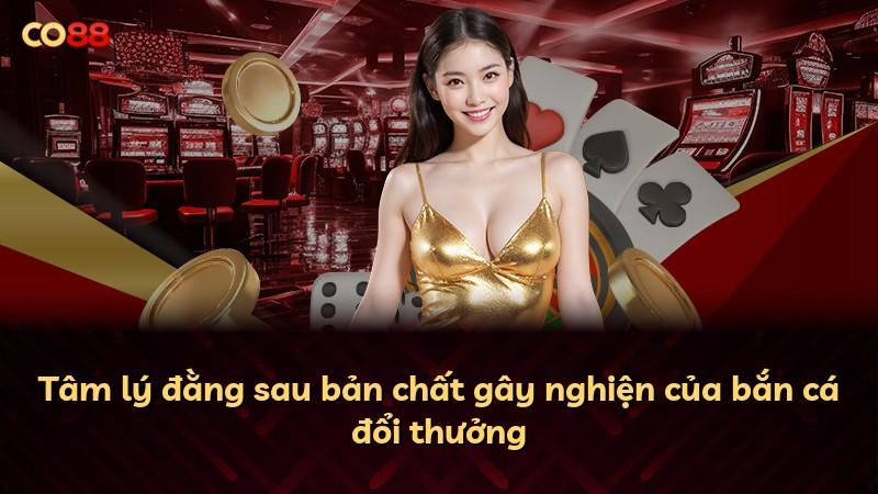 Tâm lý đằng sau bản chất gây nghiện của bắn cá đổi thưởng