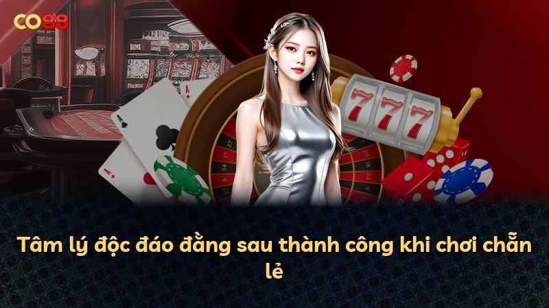 Tâm lý độc đáo đằng sau thành công khi chơi chẵn lẻ