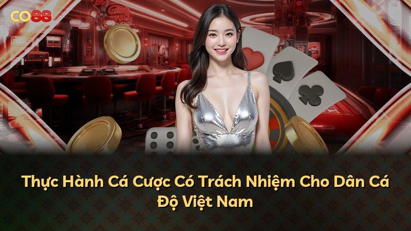 Thực Hành Cá Cược Có Trách Nhiệm Cho Dân Cá Độ Việt Nam