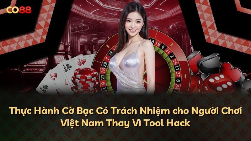 Thực Hành Cờ Bạc Có Trách Nhiệm cho Người Chơi Việt Nam Thay Vì Tool Hack