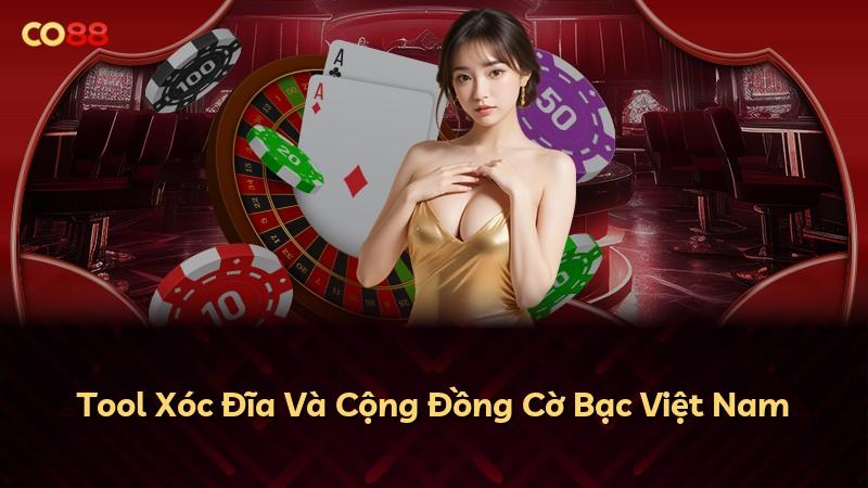 Tool Xóc Đĩa Và Cộng Đồng Cờ Bạc Việt Nam