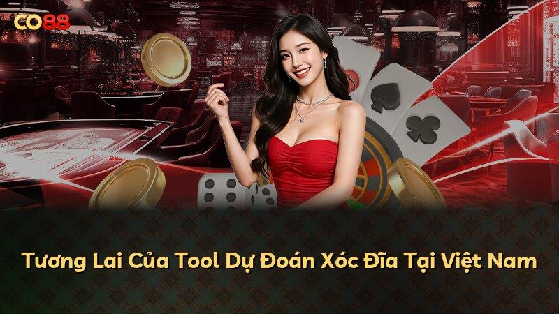 Tương Lai Của Tool Dự Đoán Xóc Đĩa Tại Việt Nam