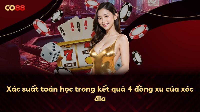 Xác suất toán học trong kết quả 4 đồng xu của xóc đĩa
