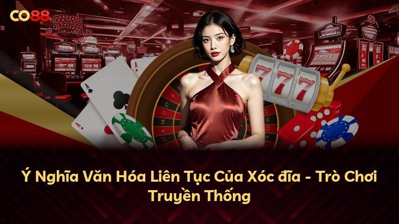 Ý Nghĩa Văn Hóa Liên Tục Của Xóc đĩa - Trò Chơi Truyền Thống