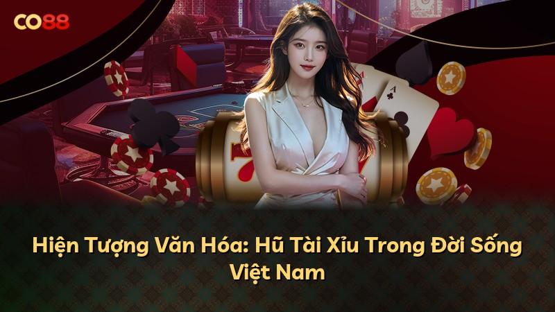 Hiện Tượng Văn Hóa: Hũ Tài Xỉu Trong Đời Sống Việt Nam