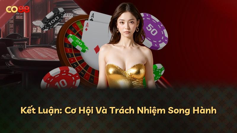 Kết Luận: Cơ Hội Và Trách Nhiệm Song Hành