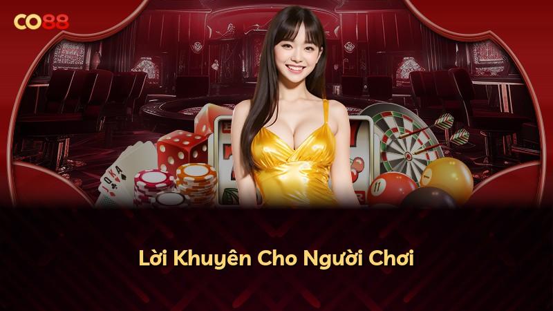 Lời Khuyên Cho Người Chơi